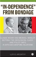 In-Dependence from Bondage: Claude McKay and Michael Manley
