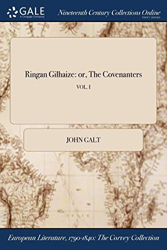 Ringan Gilhaize, or, The times of the covenanters