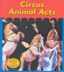 Circus Animal Acts by Denise M. Jordan cover