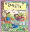 Franklin and Harriet by Paulette Bourgeois, Brenda Clark cover