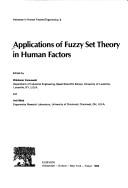 Applications of Fuzzy Set Theory in Human Factors (Advances in Human Factors/Ergonomics, 6)