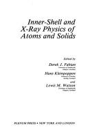 Inner-shell and x-ray physics of atoms and solids