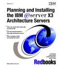 Planning And Installing the IBM X3 Architecture Servers
