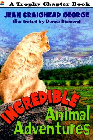 Incredible Animal Adventures by Jean Craighead George cover