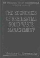 The Economics of Residential Solid Waste Management (International Library of Environmental Economics and Policy)