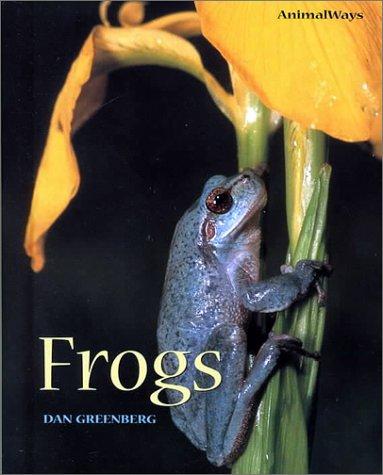 Frogs (Animal Ways) by Daniel A. Greenberg cover