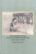 Les Adolescents Dans Le Cinema Francais by Karin M. Egloff cover