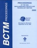 Proceedings of the 2000 Bipolar/BiCMOS Circuits and Technology Meeting by Bipolar/BiCMOS Circuits and Technology Meeting (2000 Minneapolis, Minn.), Bipolar, Minn.) BiCMOS Circuits and Technology Meeting (2000 : Minneapolis cover