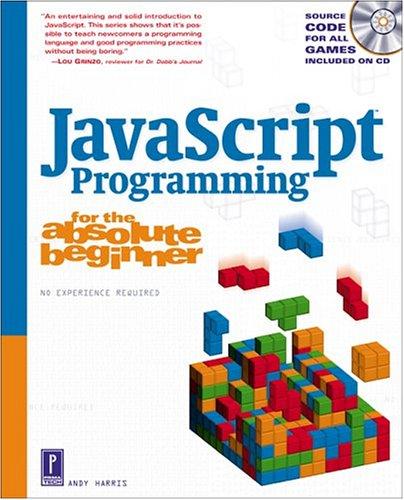 JavaScript programming for the absolute beginner : the fun way to learn programming