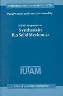 IUTAM Symposium on Synthesis in Bio Solid Mechanics