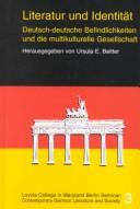 Literatur Und Identitat: Deutsch-Deutsche Befindlichkeiten Und Die Multikulturelle Gesellschaft (Loyola College in Maryland Berlin Seminar: Contemporary German Literature and Society) by Ursula E. Beitter cover