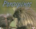 Porcupines (Animal Prey) by Sandra Markle cover