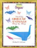Making Origami Animals Step by Step by Michael G. LaFosse cover