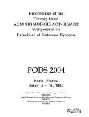 Proceedings of the Twenty-third ACM SIGMOD-SIGACT-SIGART Symposium on Principles of Database Systems
