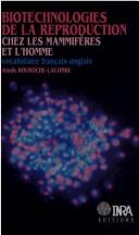 Biotechnologies de la reproduction chez les mammifères et l'homme by Annik Bouroche cover