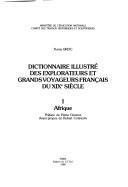 Dictionnaire illustré des explorateurs et des grands voyageurs français, tome 1 by Pierre George cover