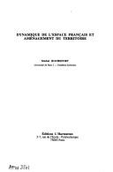 Dynamique de l'espace français et aménagement du territoire by Rochefort, Michel cover