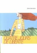 Quatre Jours De Liberte (Roman)