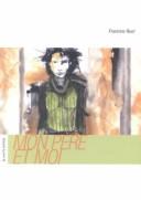 Mon Pere Et Moi (Roman) by Francine Ruel cover