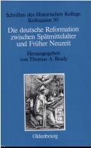 Die deutsche Reformation zwischen Sp atmittelalter und fr uher Neuzeit by Elisabeth Müller-Luckner, Thomas A. Brady cover