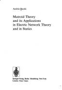 Matroid Theory and Its Applications in Electric Network Theory and Statics (Algorithms and Combinatorics)