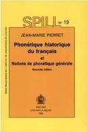 Phonétique historique du français et notions de phonétique générale by Jean-Marie Pierret cover