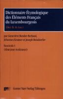 Dictionnaire étymologique des éléments français du luxembourgeois (Dict. Ét. Fr. Lux.) by Geneviève Bender-Berland, Genevieve Bender-Berland, Johannes Krämer, Joseph Reisdoerfer, Genevieve Bender- Berland cover