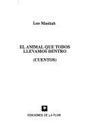 El Animal Que Todos Llevamos. by Leo Masliah cover