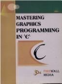 Mastering Graphics Programming in C