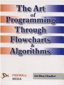 The Art of Programming Through Flowcharts and Algorithms