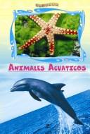 Animales acuaticos/ Aquatic Animals by  cover