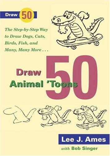 Draw 50 Animal 'Toons by Lee J. Ames, Bob Singer cover