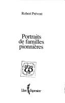 Portraits de familles pionnières by Robert Prévost cover