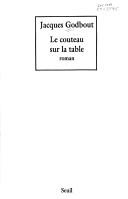 Le couteau sur la table by Godbout, Jacques cover