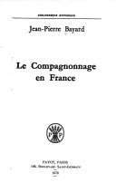 Le compagnonnage en France by Jean-Pierre Bayard cover