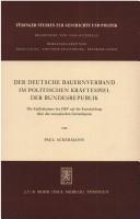 Der Deutsche Bauernverband im politischen Kräftspiel der Bundesrepublik by Paul Ackermann cover