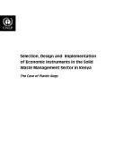 Selection, design and implementation of economic instruments in the solid waste management sector in Kenya