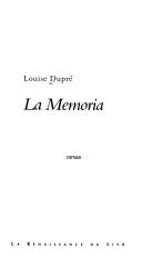 La memoria by Louise Dupré cover