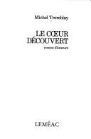 Le coeur découvert by Tremblay, Michel cover