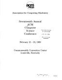 Seventeenth annual ACM Computer Science Conference, February 21- 23, 1989, Commonwealth Convention Center, Louisville, Kentucky