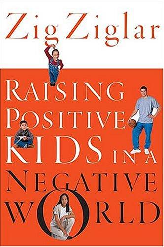 Raising Positive Kids in a Negative World