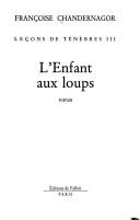 L' enfant aux loups by Françoise Chandernagor cover