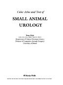 Color atlas and text of small animal urology by Peter E. Holt cover