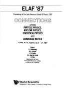 Connections among particle physics, nuclear physics, statistical physics, and condensed matter by Latin American School of Physics (1987 La Plata, Argentina), J. J. Giambiagi, G. G. Dussel cover