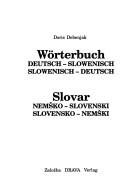 Wörterbuch deutsch-slowenisch, slowenisch-deutsch = by Doris Debenjak cover