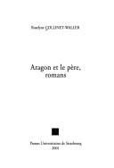 Aragon et le père, romans by Roselyne Collinet-Waller cover