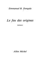 Le feu des origines by Emmanuel Boundzéki Dongala cover