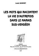 Les mots qui racontent la vie d'autrefois dans le marais sud-vendéen by Louis Gaignet cover