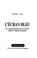 L' écran bleu by Michel Cadé cover