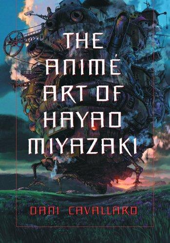 The animé art of Hayao Miyazaki by Dani Cavallaro cover